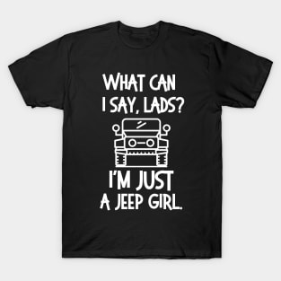 I'm just a jeep girl, lads! T-Shirt